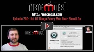 List Of Things Every Mac User Should Do (MacMost Now 700)