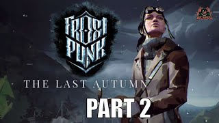 FROSTPUNK Last Autumn Playthrough Part 2 Build the frame and Tower