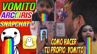 EL VOMITO ARCOIRIS DE SNAPCHAT | COMO HACER TU PROPIO VOMITO EN SNAPCHAT