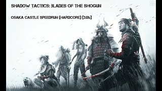 Shadow Tactics: Blades of the Shogun - Osaka Castle Speedrun (Hardcore) [3:06]