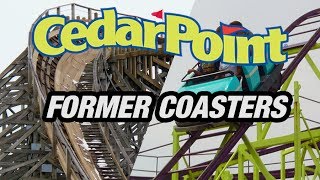 The Former Coasters of Cedar Point!
