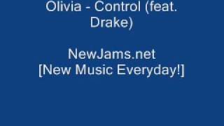 Olivia - Control (feat. Drake) (NEW 2010)