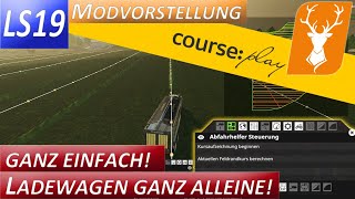 LS19 Courseplay Ladewagen automatisch fahren und entleeren - Tutorial