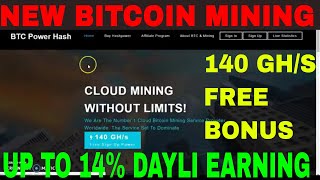 New Bitcoin Mining Site 2018 | 140 GH/S free Bonus | Up To 14% dayli Earning