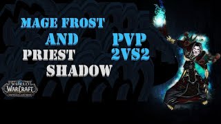 I Back Mage Frost PVP + Shadow Priest 2vs2 WoW BFA 8.1.5 Season 2