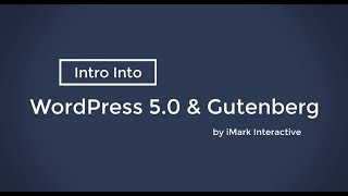 Getting Started with WordPress 5.0 and the Gutenberg Editor