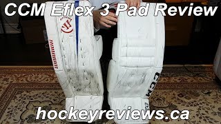 CCM Eflex 3 Goalie Leg Pads Review