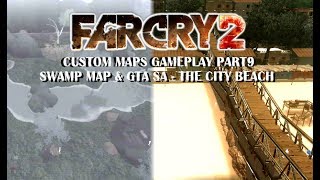 Far Cry 2 (PC) - Custom Maps Gameplay - Part 9 - Swamp & GTA SA - City Beach maps