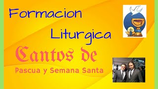 15.- Cantos de Entrada Pascua y Semana Santa | Formacion Liturgica