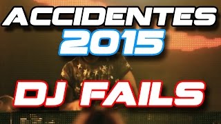 Accidentes Julio 2015 / Dj Fail Compilation #2 / Accidentes de djs / videos graciosos 2015