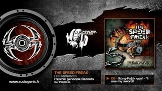 THE SPEED FREAK  - 06 - KUNG-FU(UCK YOU - I'LL USE MY SWORD) - FREAKWAVES - PKGCD46