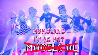 [MMD] MOMOLAND - ''I'm So Hot'' [MODELS DL]