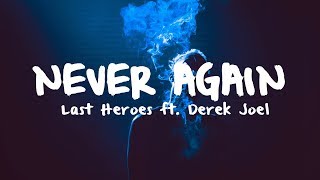 Last Heroes - Never Again (ft. Derek Joel)