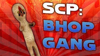 BHOP GANG | SCP Funtage