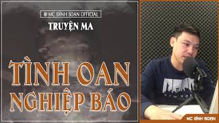 [Quá Hay] TÌNH OAN NGHIỆP BÁO - Truyện m.a Mc Đình Soạn mới nhất
