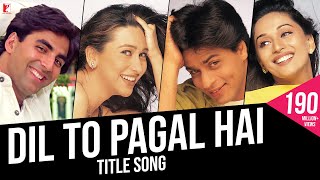 Dil To Pagal Hai | Full Song | Shah Rukh Khan, Madhuri, Karisma, Akshay K | Lata Mangeshkar, Udit N