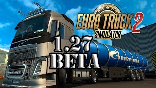 Euro Truck Simulator 2 - 1.27 UPDATE! (Open Beta)