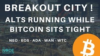 It's Breakout City in the Altcoin Market - A Bitcoin Breakout is Close