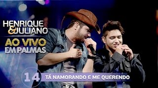 Henrique e Juliano - TÁ NAMORANDO E ME QUERENDO - DVD Ao vivo em Palmas