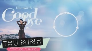 Goodbye - Thu Minh