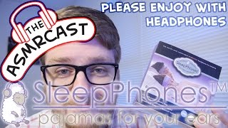 ASMRCast - SleepPhones Unboxing, Review & GIVEAWAY! (Male, British, Whispering, Ear To Ear)