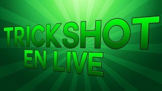 Semaine 1K #4 - TRICKSHOT EN LIVE w/ SUICIDE ?!