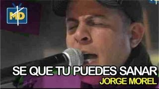 Sé Que Tú Puedes Sanarme - Jorge Morel - RadioMinutón 2012