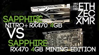 Mining Benchmark: Sapphire RX470 4GB Mining Edition VS Sapphire Nitro+ RX470 4GB ETH UBQ ZEC XMR