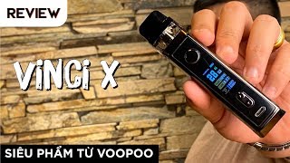 Trên Tay Vinci X - Bản Nâng Cấp Đáng Giá Từ Voopoo.