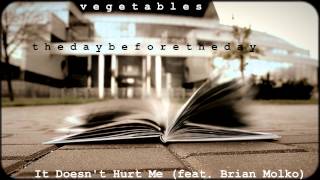 v e g e t a b l e s -- It Doesn't Hurt Me (feat. Brian Molko)