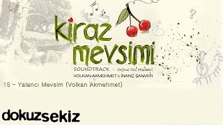 Yalancı Mevsim - Volkan Akmehmet & İnanç Şanver (Cherry Season) (Kiraz Mevsimi Soundtrack)