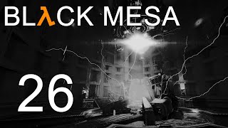 Black Mesa - Прохождение игры на русском - Глава 17: Нарушитель ч.3 [#26] | PC