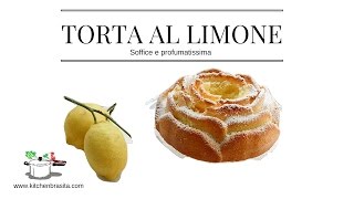 TORTA AL LIMONE -sofficissima e profumata RICETTE DI GABRI Kitchen Brasita