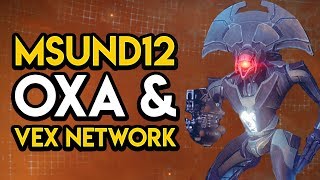 Destiny 2 - SHE’S IN THE VEX NETWORK! Msund12, OXA Machine, MORE!