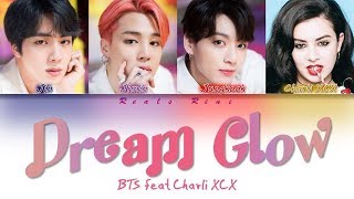 DREAM GLOW - BTS (방탄소년단) feat. Charli XCX [Color Coded Lyrics Han|Rom|Indo]