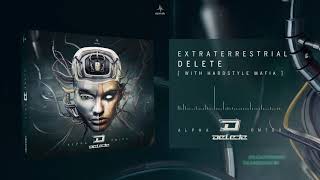 Delete & Hardstyle Mafia - Extraterrestrial
