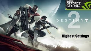 Destiny 2 PC Beta Highest settings NVIDIA GTX 1060 6GB  ASUS GL502VM