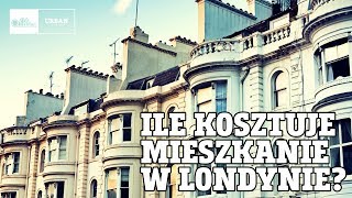 Ile kosztuje mieszkanie w Londynie? #118