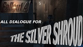 FALLOUT 4 - All Silver Shroud Dialogue