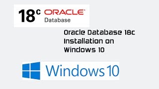 Oracle Database 18c Installation on Windows 10