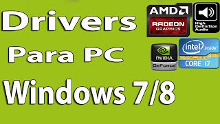 Descargar Drivers o Controladores Para mi PC de [Windows 7/8/8.1] (2018)