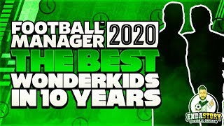 Football Manager 2020 - The Best Wonderkids in FM20 **In 10 Years**