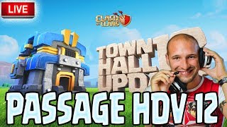 ? GOOO PASSAGE HDV 12 EN LIVE | ON GEMME LA MAJ | Clash of clans