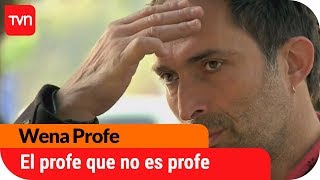 El profe que no es profe | Wena Profe - T1E11