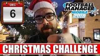 FMM18 Christmas Challenge | Day 6 | Football Manager Mobile 2018 Advent Calendar