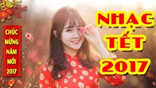 BÀI CA TẾT CHO EM - Liên Khúc Nhạc Xuân 2017 Hay Nhất - Liên Khúc Nhạc Tết 2017