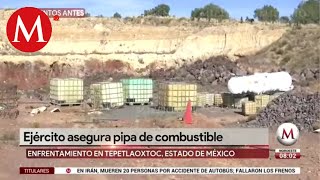 Ejército asegura pipa de combustible tras enfrentamiento en Tepetlaoxtoc