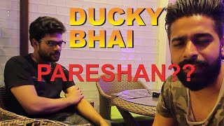 DUCKY BHAI BOHAT PARESHAN HAIN | THE Great Mohammad Ali