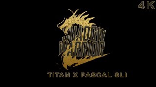 Shadow Warrior 2 | Titan X Pascal SLI | 4K | Nvidia HB SLI Bridge Performance Test | 60FPS