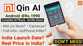Xiaomi Qin AI Launch Date & Price in India -First Look- Jio Phone vs Xiaomi Qin Ai Full Comparison